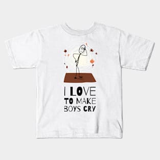 I love to make boys cry Kids T-Shirt